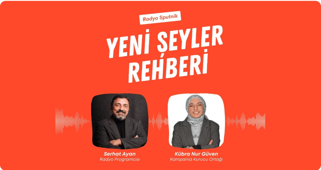 Kampania'nın Kurucu Ortağı Kübra Nur Güven, Sputnik Radyo’da!
