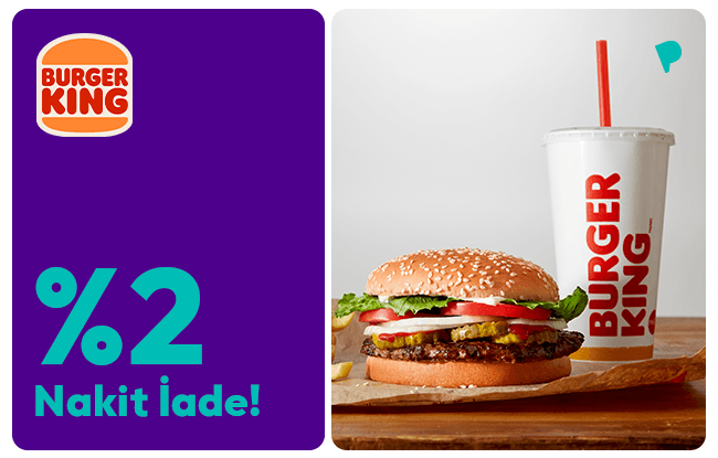 ParamKartlılara Burger King Harcamalarında %2 Nakit İade!