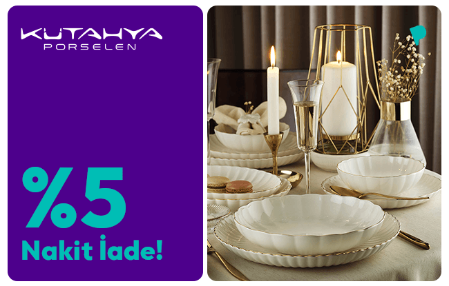 ParamKartlılara Kütahya Porselen Harcamalarında %5 Nakit İade!