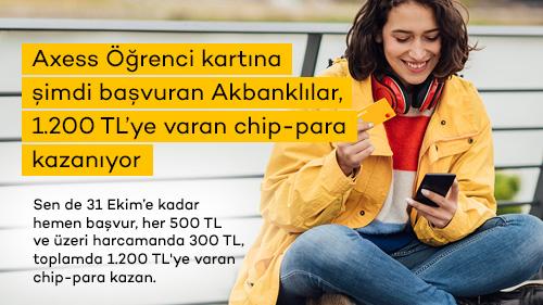 Axess Öğrenci kartına şimdi başvuran Akbanklılar, 1.200 TL’ye varan chip-para kazanıyor!