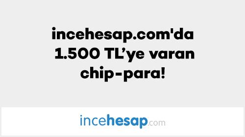incehesap.com'da 1.500 TL’ye varan chip-para!
