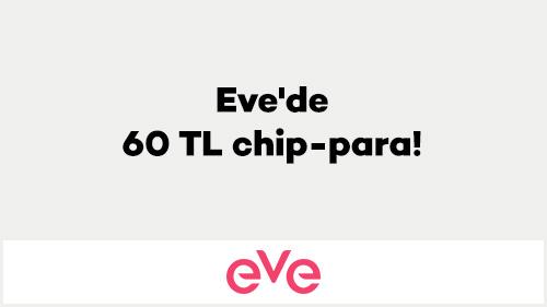 Eve'de 60 TL chip-para!
