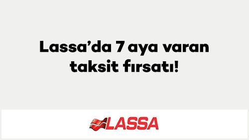 Lassa’da 7 aya varan taksit fırsatı!
