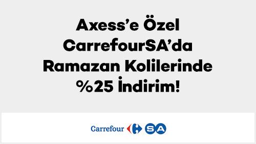 Axess’e Özel CarrefourSA’da Ramazan Kolilerinde %25 İndirim!