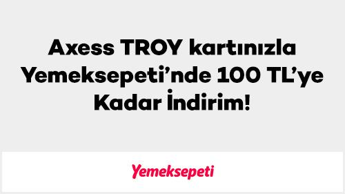 Axess TROY kartınızla Yemeksepeti’nde 100 TL’ye Kadar İndirim!