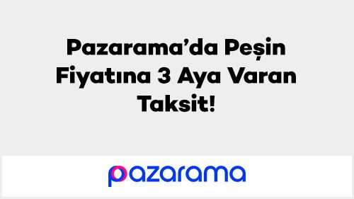 Pazarama’da Peşin Fiyatına 3 Aya Varan Taksit! Mayıs
