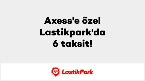 Axess'e özel Lastikpark'da 6 taksit!