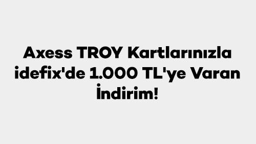 Axess TROY Kartlarınızla idefix'de 1.000 TL'ye Varan İndirim!