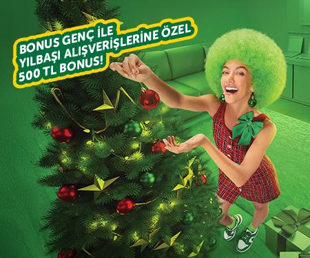 Bonus Genç ile yılbaşı alışverişlerine özel 500 TL bonus!