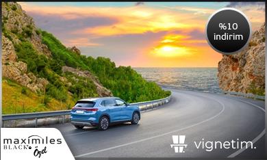 Maximiles Black İle Vignetimde Yapacağınız E-vinyet Ve Otoyol Bileti Ödemelerinde %10 İndirim!