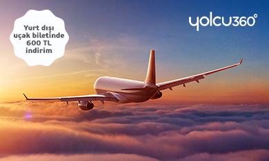 Yolcu360'tan Yurt Dışı Uçak Biletlerinde 600 TL İndirim Fırsatı!