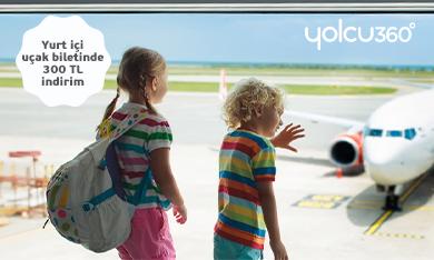Yolcu360'tan Yurt İçi Uçak Biletlerinde 300 TL İndirim Fırsatı!
