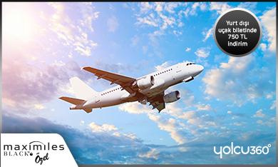Maximiles Black'e Özel Yolcu360'ta Yurt Dışı Uçak Biletlerinde 750 TL İndirim Fırsatı!