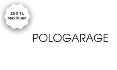 Maximiles'ınızdan PoloGarage'da 250 TL MaxiPuan Kampanyası!