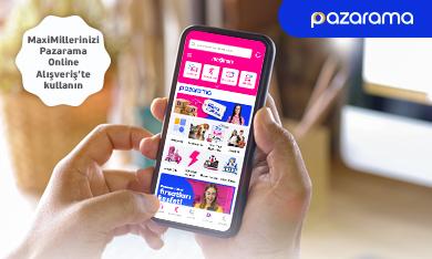 MaxiMillerinizi Maximum Mobil'deki Pazarama Online Alışveriş Menüsünde Kullanabilirsiniz!