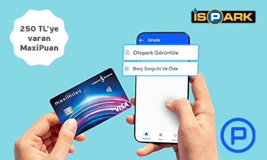 İşCep Aracım Menüsü İle İSPARK Ödemelerinizde 250 TL’ Ye Varan MaxiPuan Fırsatı!