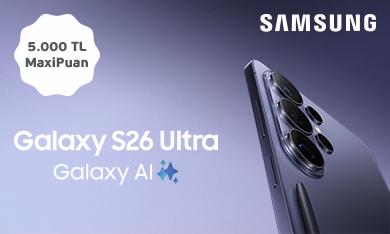Samsung.com’da S26 Ürün Ailesine Özel 5.000 TL MaxiPuan!