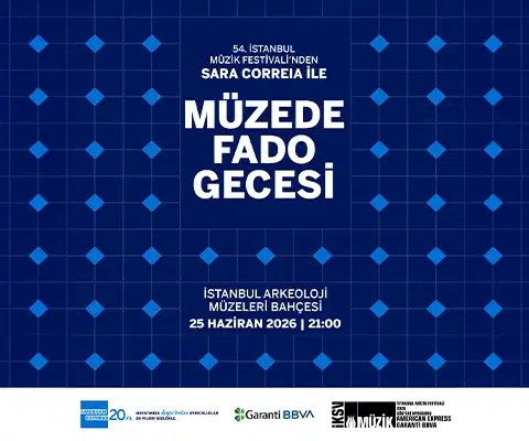 54. İstanbul Müzik Festivali'nden "Sara Correia ile Müzede Fado" gecesi biletleri American Express Card'a özel %20 indirim!