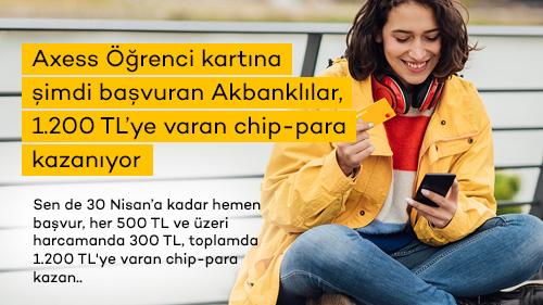 Axess Öğrenci kartına şimdi başvuran Akbanklılar, 1.200 TL’ye varan chip-para kazanıyor!