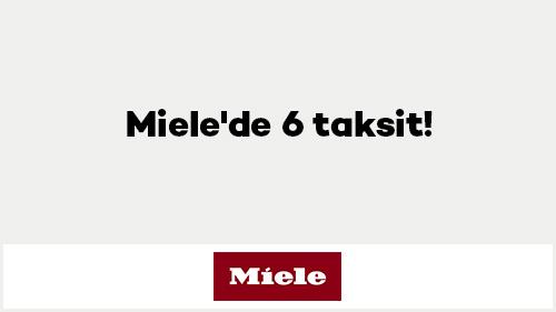 Miele'de 6 taksit!
