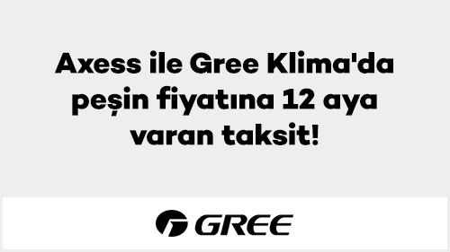 Axess ile Gree Klima'da peşin fiyatına 12 aya varan taksit!