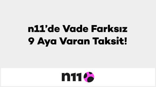 n11’de Vade Farksız 9 Aya Varan Taksit!