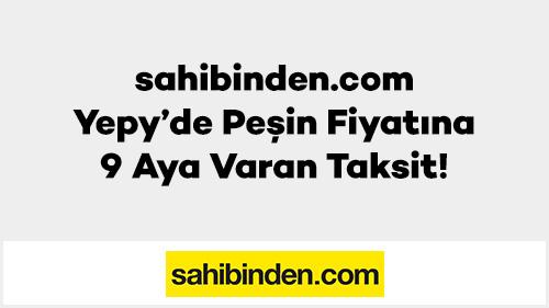sahibinden.com Yepy’de Peşin Fiyatına 9 Aya Varan Taksit!