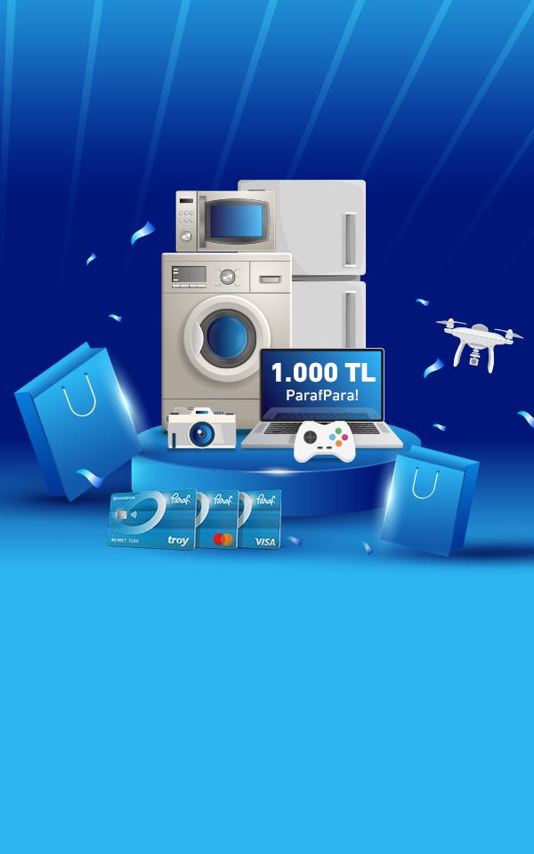 Beyaz Eşya ve Elektronik Alışverişlerinize 750 TL, Mobil/QR ile Ödemelerinize 1.000 TL’ye varan Parafpara