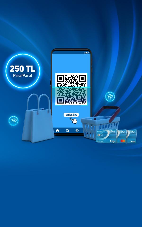Mobil/QR ile Ödemelerinize 250 TL ParafPara