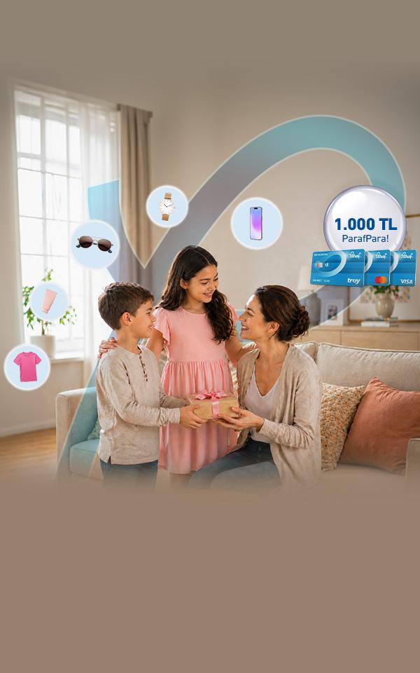 Anneler Günü'ne Özel 1.000 TL'ye varan ParafPara