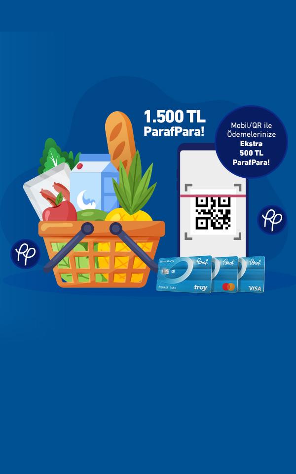 Market Harcamalarınıza 1.500 TL, Mobil/QR ile Ödemelerinize 2.000 TL’ye varan ParafPara