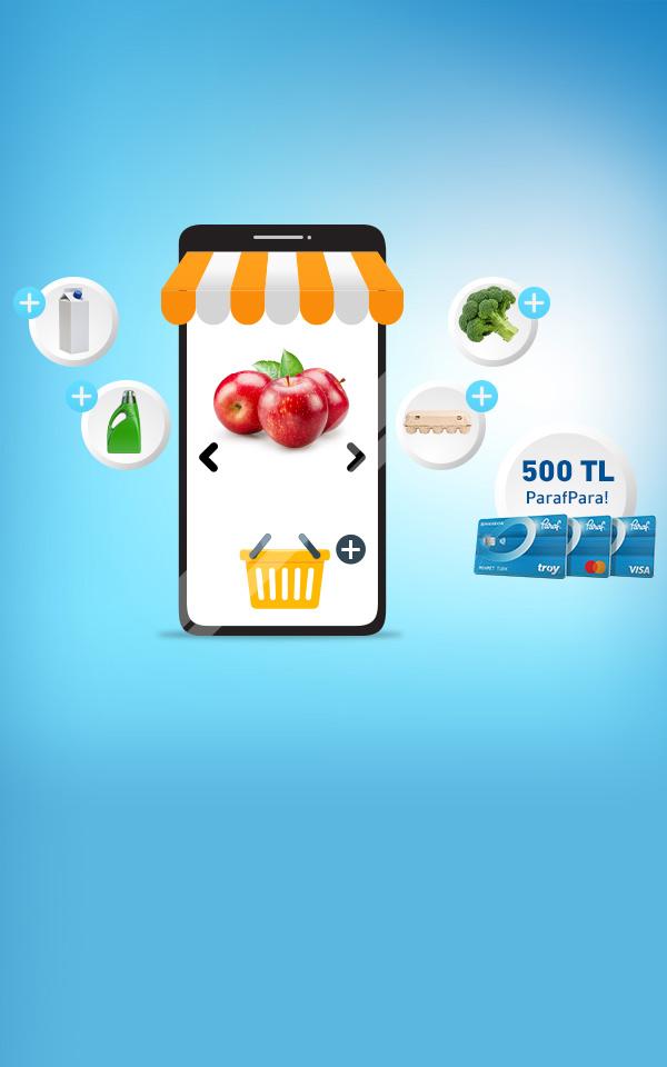Sanal Market Alışverişlerinize 500 TL ParafPara