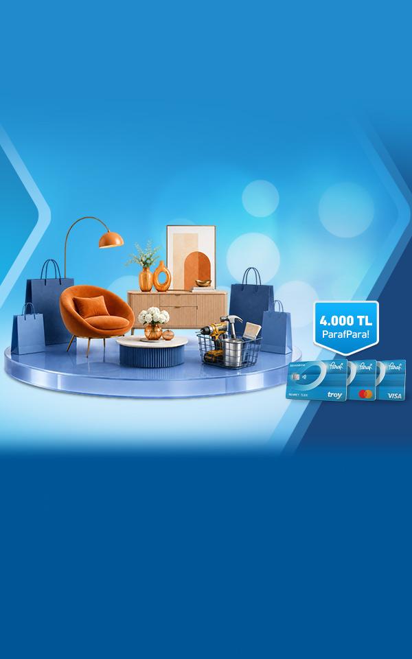 Mobilya, Dekorasyon ve Yapı Marketi Alışverişinize 4.000 TL'ye Varan ParafPara